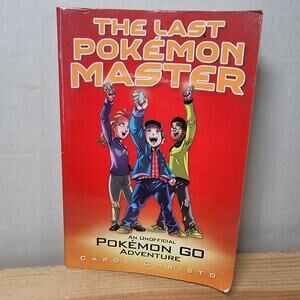 BOOK The Last Pokémon Master: An Unofficial Pokémon GO Adventure (paperback)